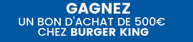 Gagnez 100€ de Burger King